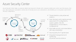 Azure Security Center helps you prevent, detect and respond to threats with increased visibility and control over the secu...