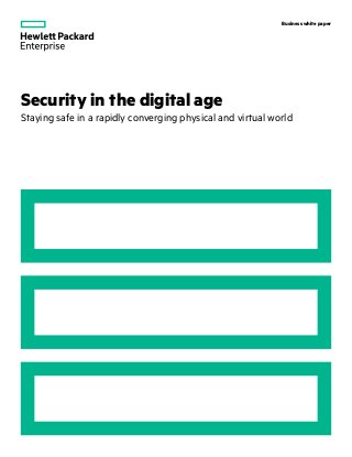 Business white paper
Security in the digital age
Staying safe in a rapidly converging physical and virtual world
 