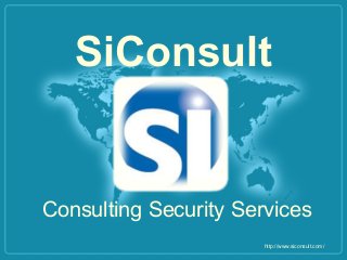 SiConsult
Consulting Security Services
http://www.siconsult.com/
 