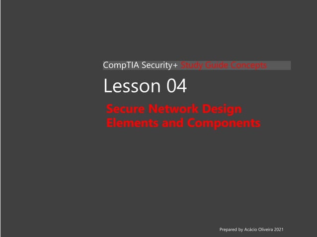 Security+ Lesson 01 Topic 04 - Secure Network Design Elements and ...