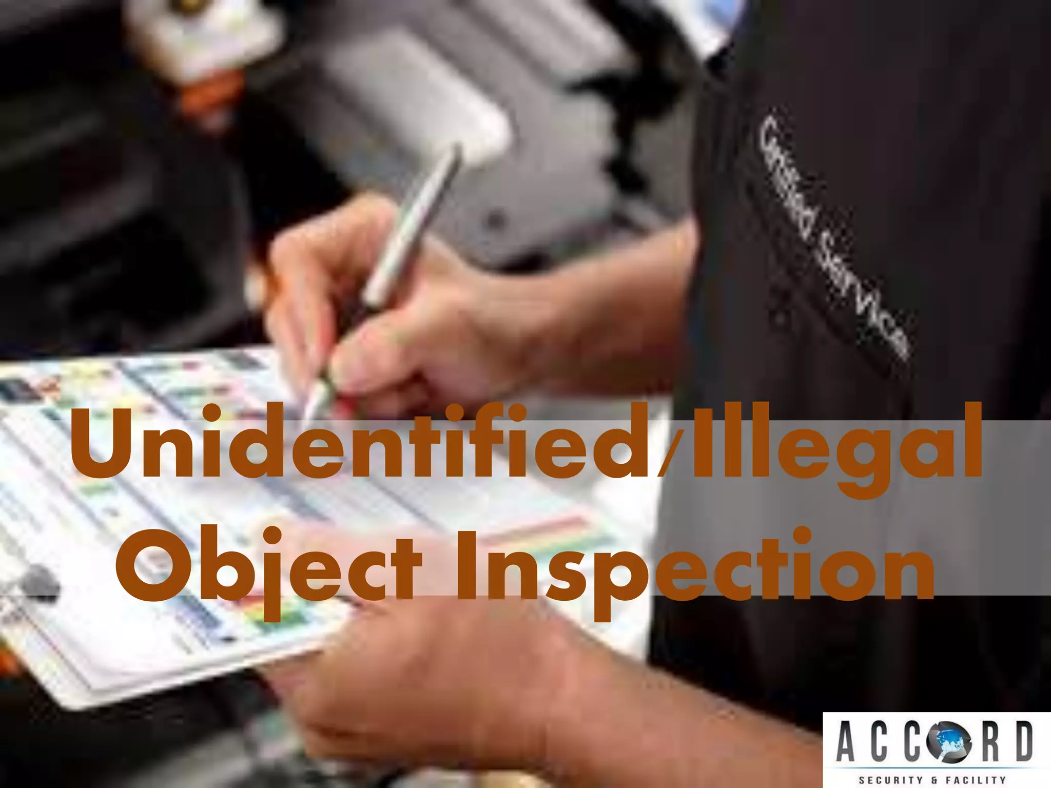 Unidentified/Illegal
Object Inspection