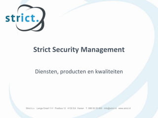 Strict Security Management Diensten, producten en kwaliteiten 