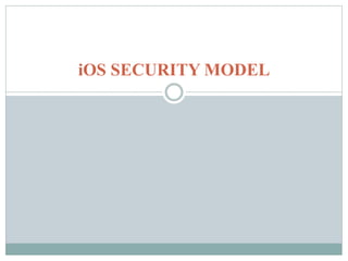 Model Safe Ios Essentials Security models of modern mobile systems | PPTX