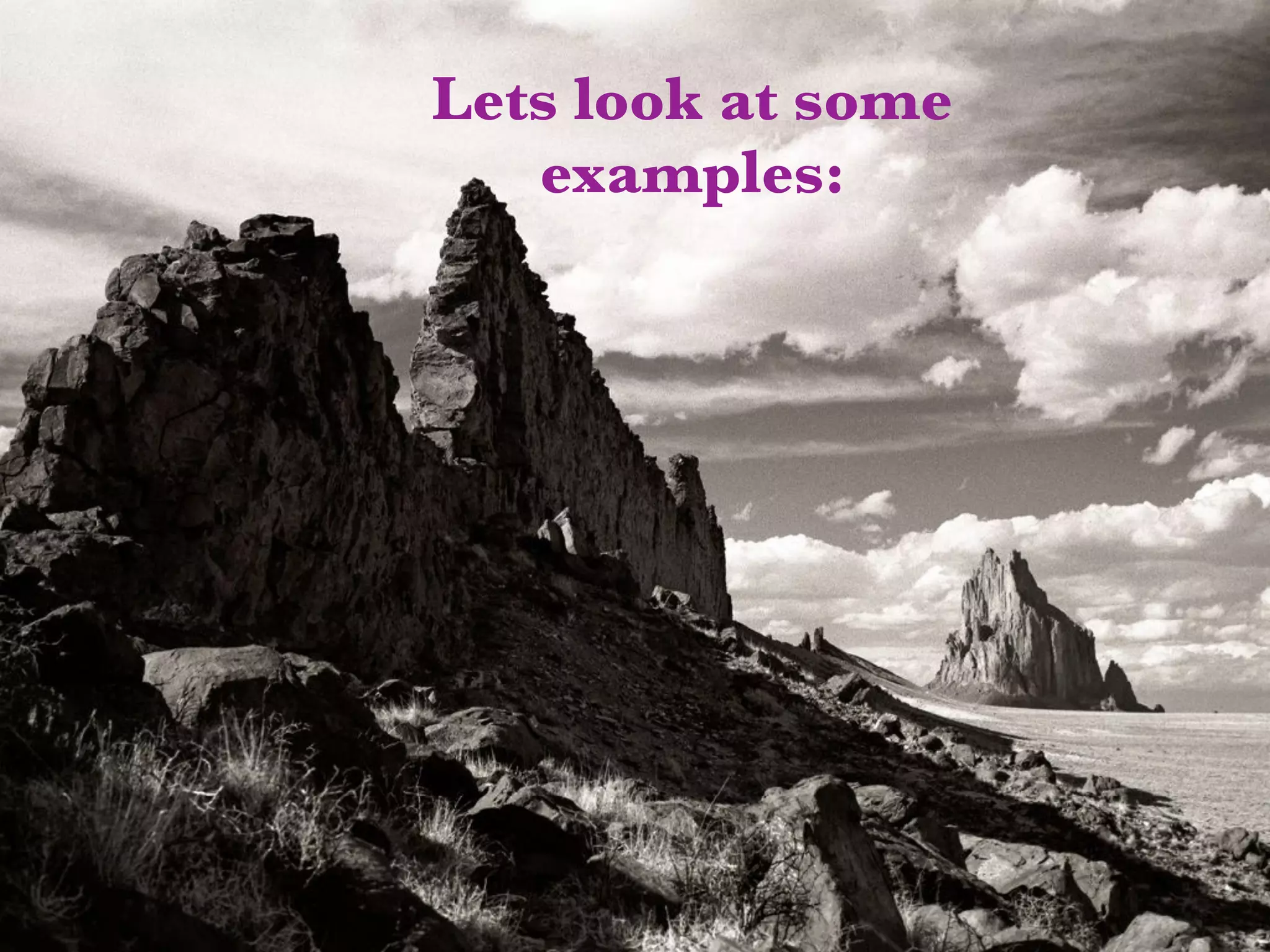 Lets look at some
examples:
 