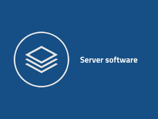Server software
 