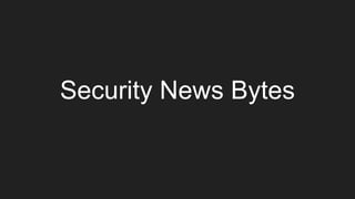 Security News Bytes
 
