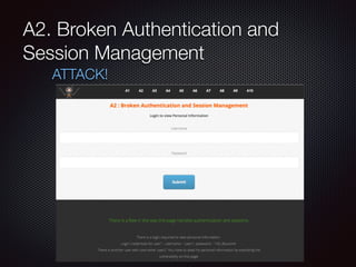 A2. Broken Authentication and
Session Management
ATTACK!
 
