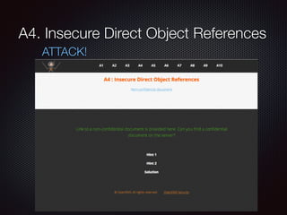 A4. Insecure Direct Object References
ATTACK!
 