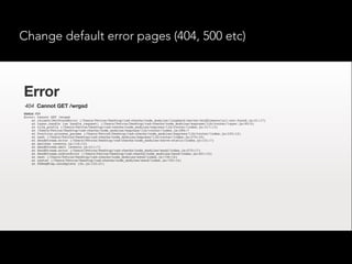 Change default error pages (404, 500 etc)
 