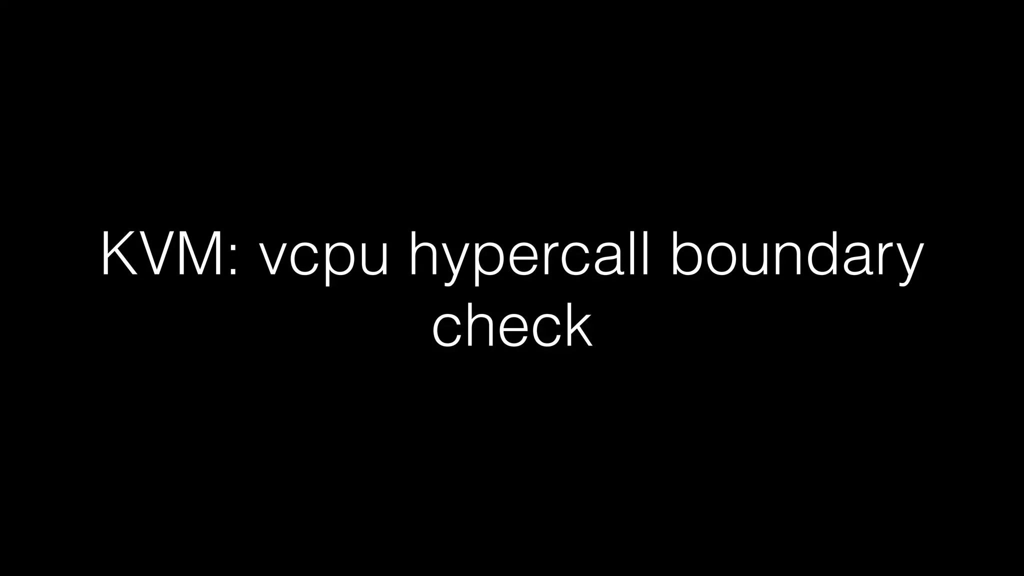 KVM: vcpu hypercall boundary 
check 
 