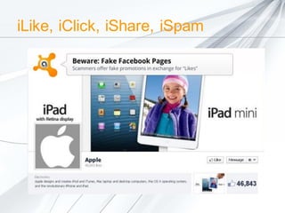 iLike, iClick, iShare, iSpam

 