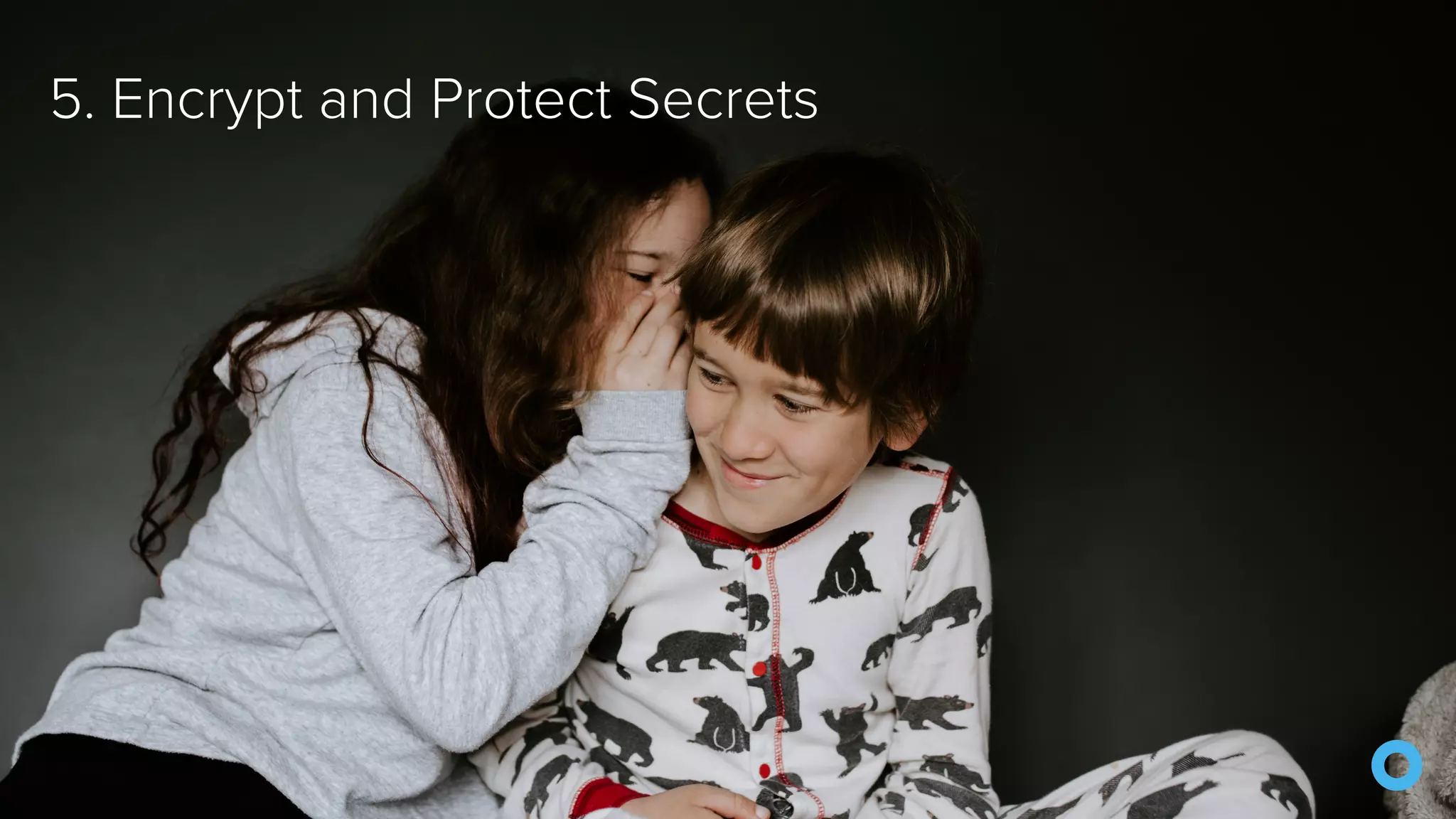 @mraible 5. Encrypt and Protect Secrets 