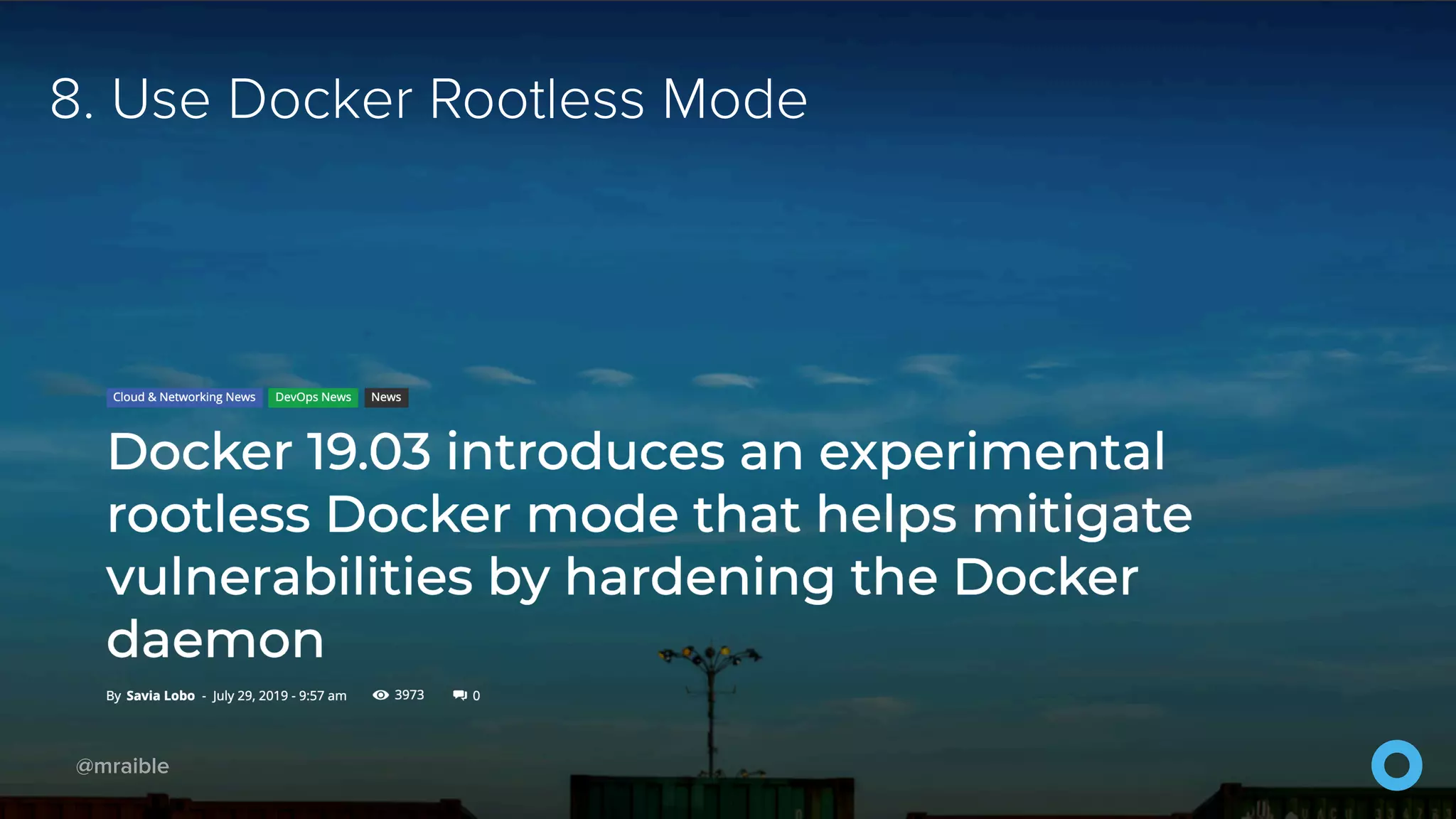 @mraible 8. Use Docker Rootless Mode 