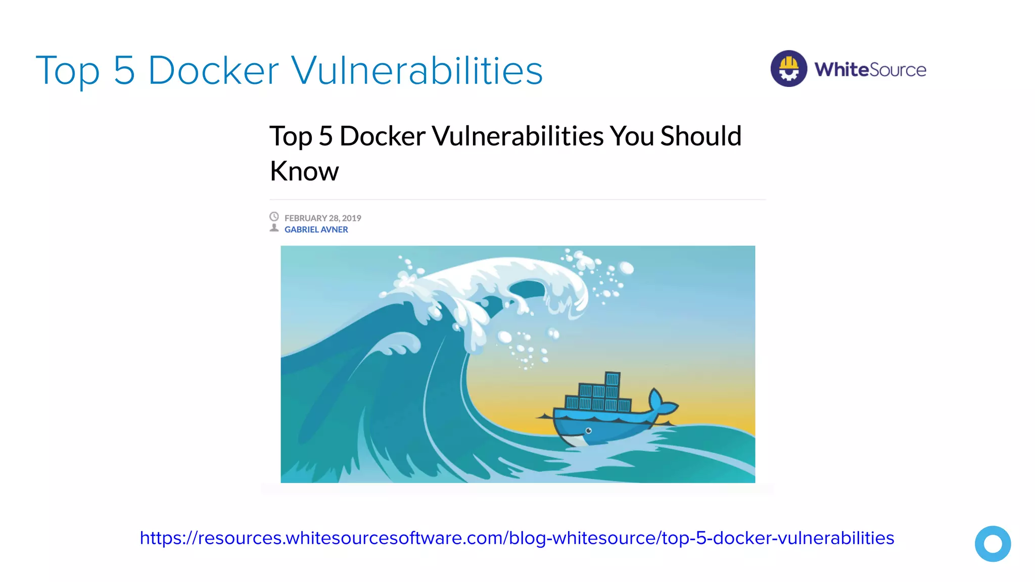 Top 5 Docker Vulnerabilities https://resources.whitesourcesoftware.com/blog-whitesource/top-5-docker-vulnerabilities 
