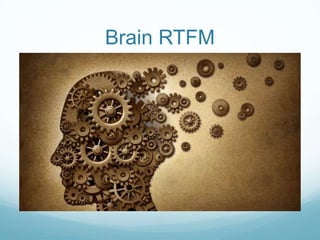 Brain RTFM

 