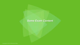 Some Exam Content
 
