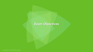 Exam Objectives
 
