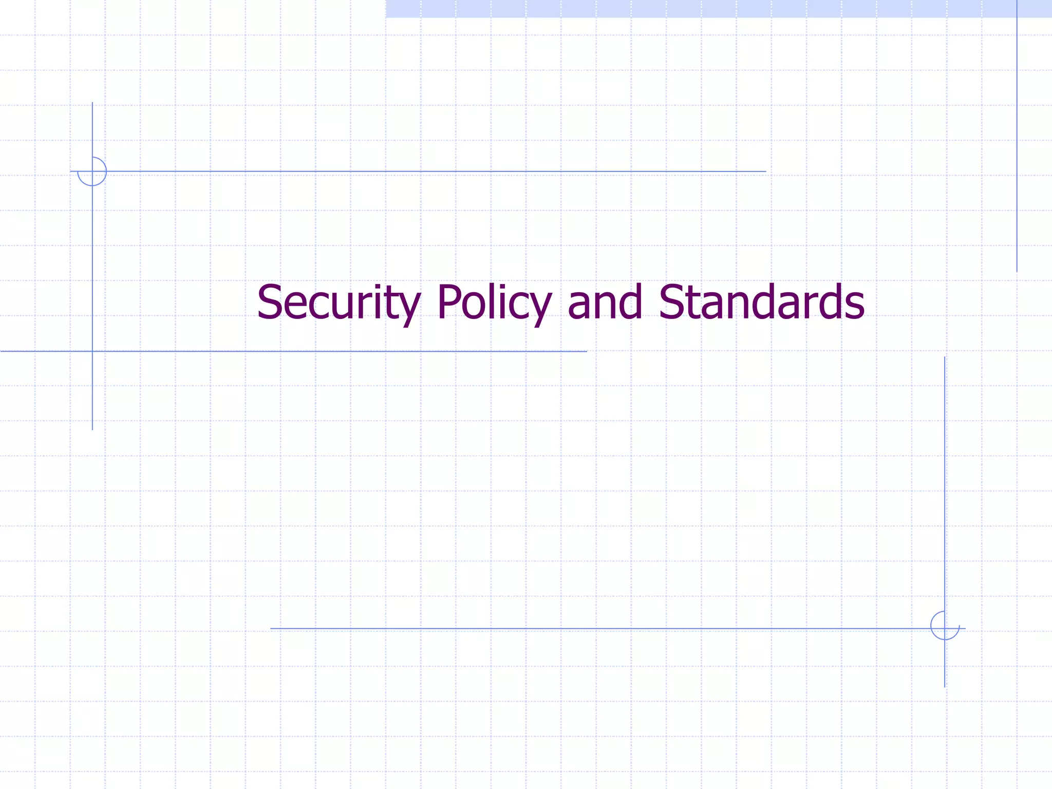 Security policy and standards | PPT
