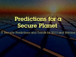 Predictions for a Secure Planet