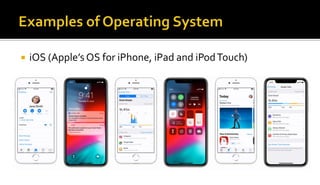  iOS (Apple’s OS for iPhone, iPad and iPodTouch)
 
