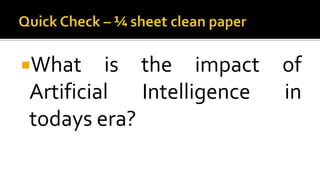 What is the impact of
Artificial Intelligence in
todays era?
 