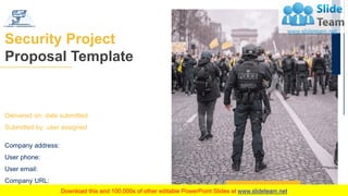 Security Project
Proposal Template
Delivered on: date submitted
Submitted by: user assigned
Company address:
User phone:
User email:
Company URL:
 
