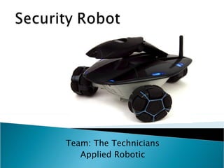 Team: The Technicians Applied Robotic 