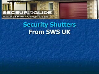 Security Shutters From SWS UK 