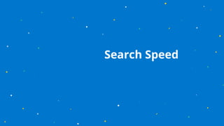 Search Speed
 