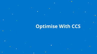 Optimise With CCS
 