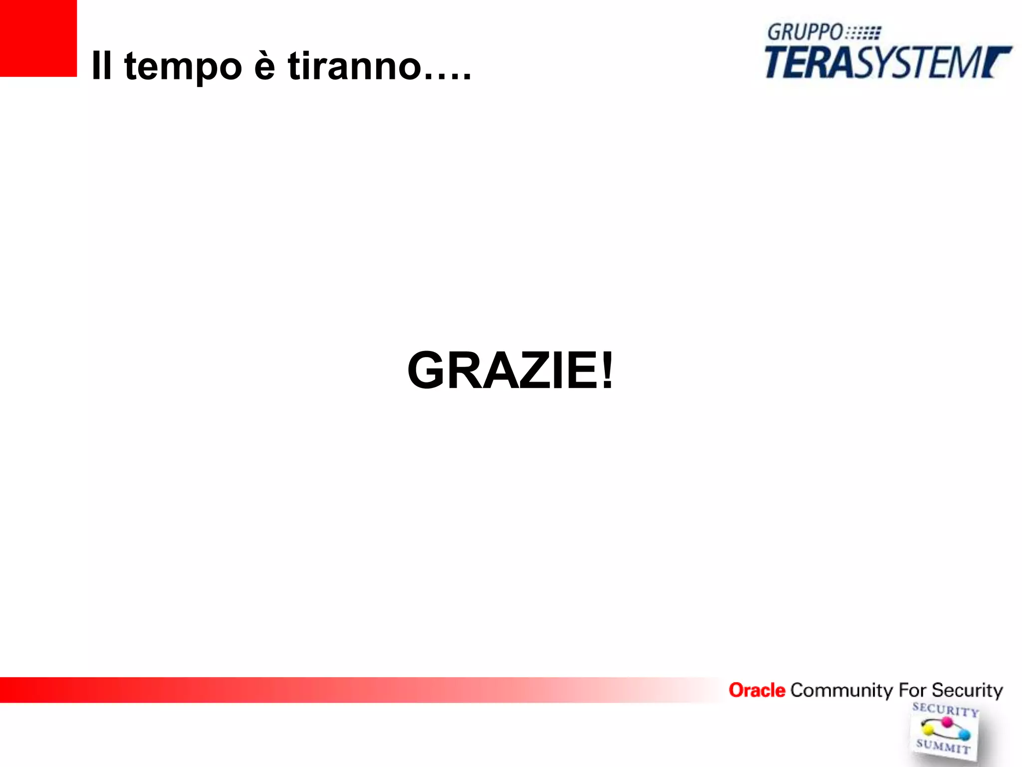 Il tempo è tiranno….




                GRAZIE!
 