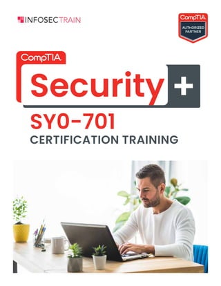 www.infosectrain.com
+
Security
SY0-701
CERTIFICATION TRAINING
 