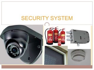 SECURITY SYSTEM

 