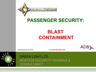 PASSENGER Security:BlastContainment Airolusion Ltd 2010                                  www.airolusion.com 