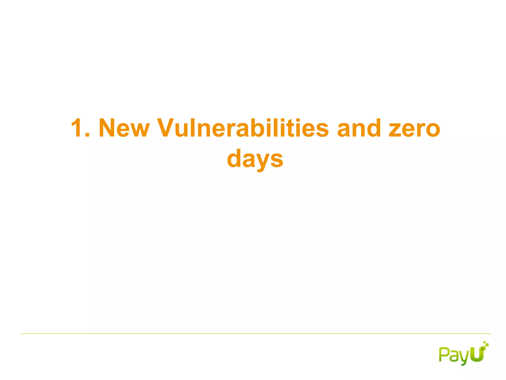 1. New Vulnerabilities and zero
days
 