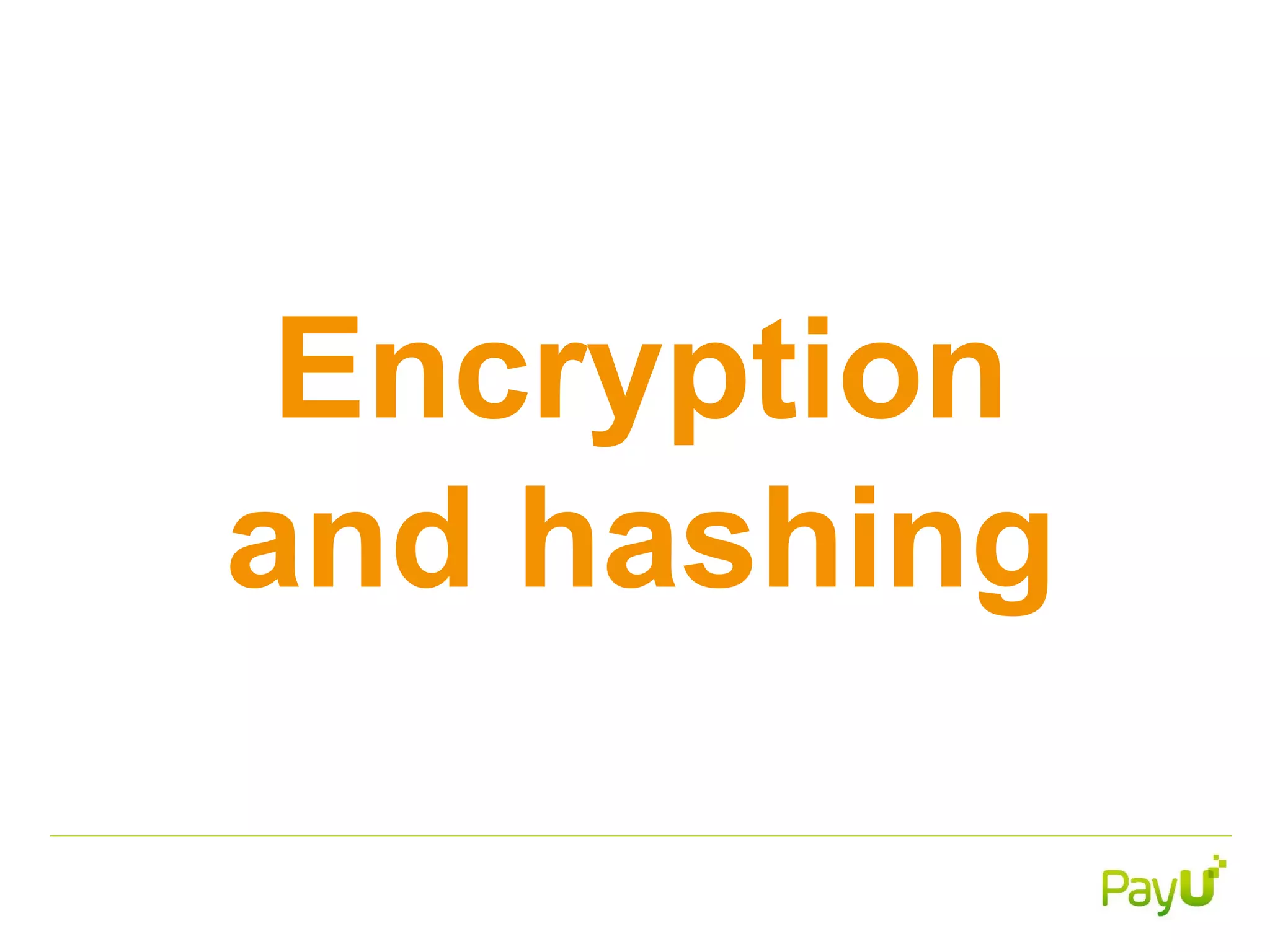 Encryption
and hashing
 