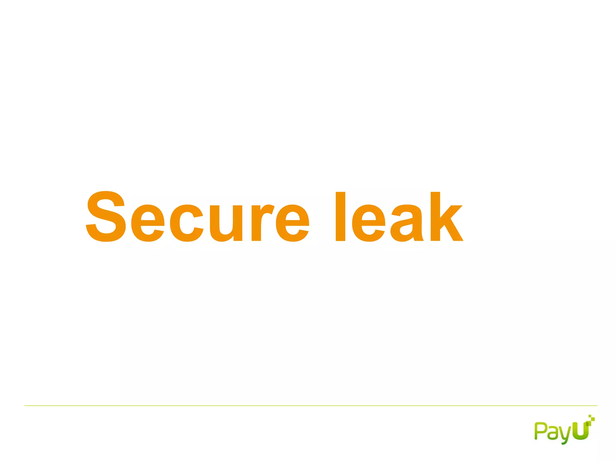 Secure leak
 