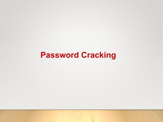 Password Cracking
 