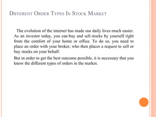 DIFFERENT ORDER TYPES IN STOCK MARKET
The evolution of the internet has made our daily lives much easier.
As an investor t...