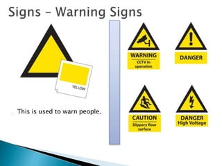 This is used to warn people.
 