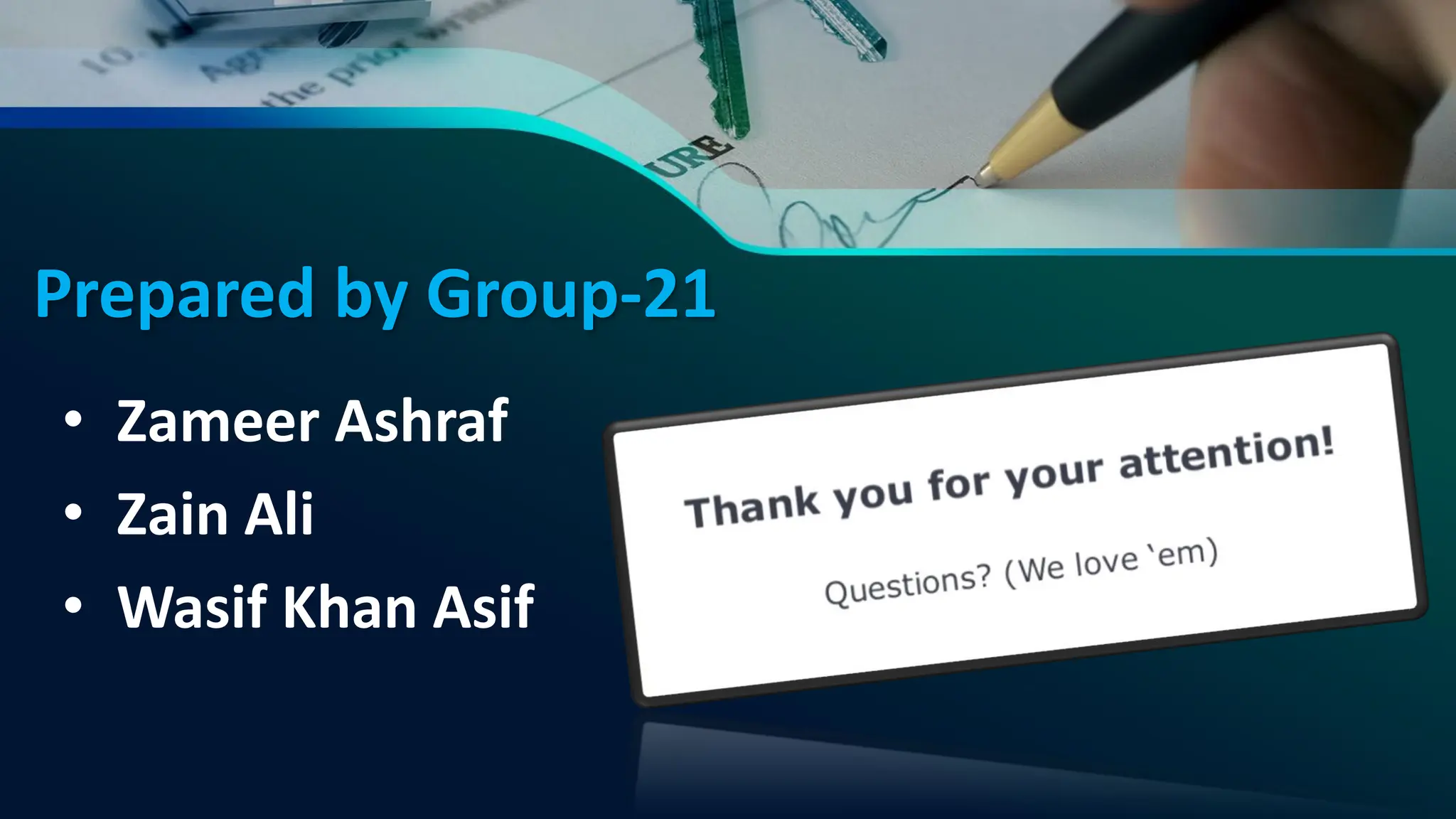 Prepared by Group-21
• Zameer Ashraf
• Zain Ali
• Wasif Khan Asif
 