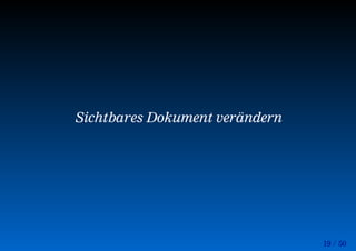 19 / 50
Sichtbares Dokument verändern
 