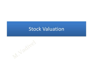 Stock Valuation
 