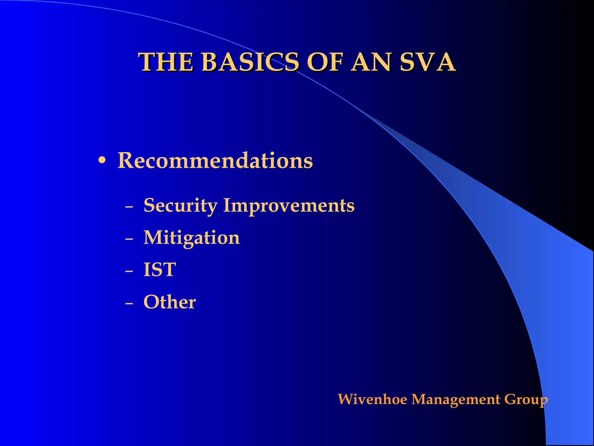 THE BASICS OF AN SVA Recommendations Security Improvements Mitigation IST Other 