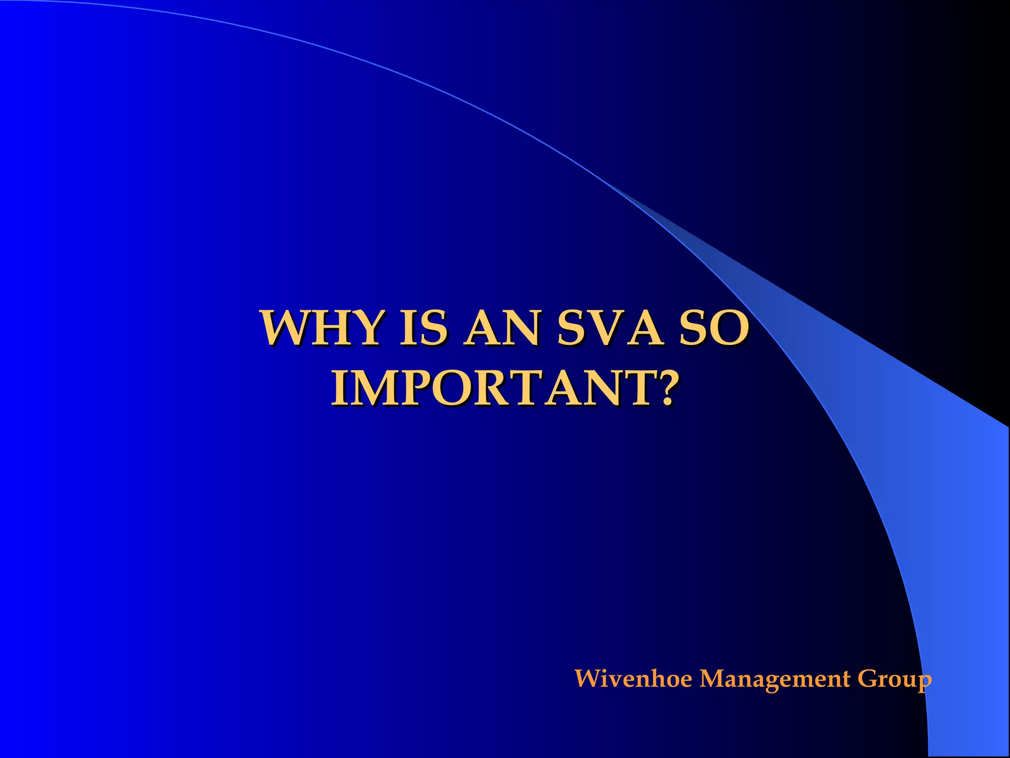 WHY IS AN SVA SO IMPORTANT? 