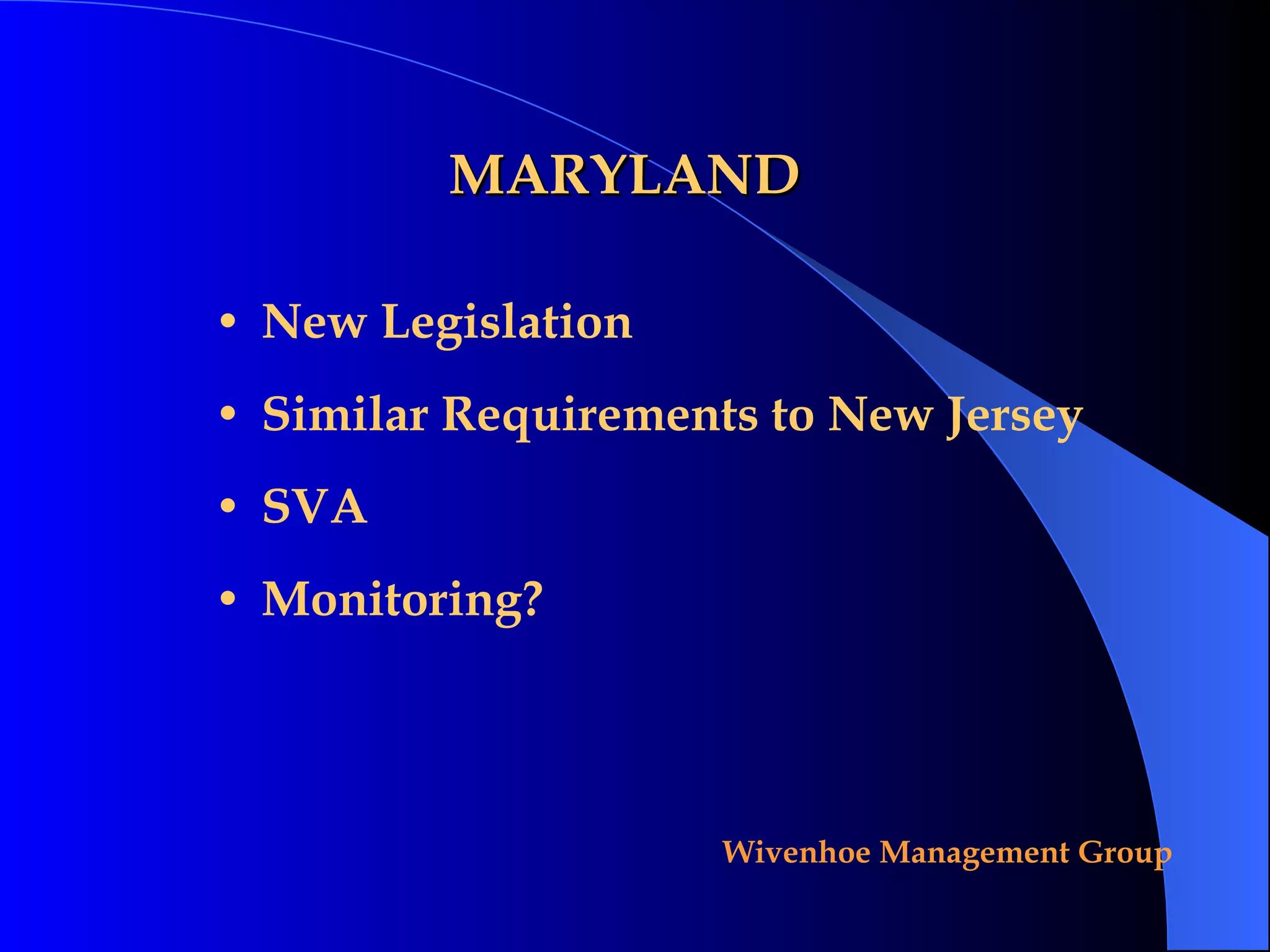 MARYLAND New Legislation Similar Requirements to New Jersey SVA Monitoring? 