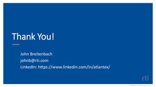 Thank You!
John Breitenbach
johnb@rti.com
LinkedIn: https://www.linkedin.com/in/atlantex/
©2020 Real-TimeInnovations,Inc.
 