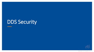 DDS Security
©2020 Real-TimeInnovations,Inc.
 