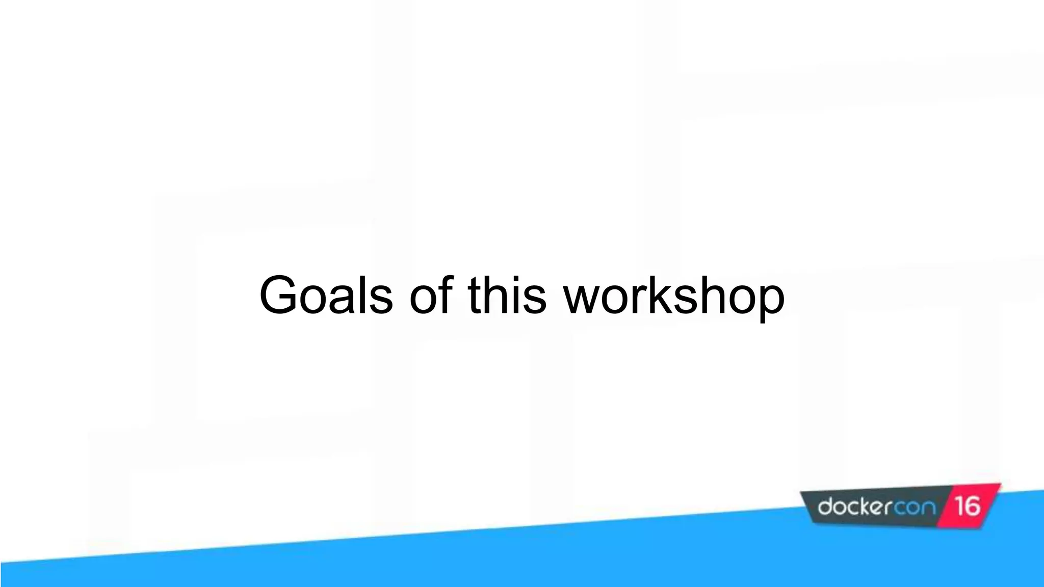 Goals of this workshop 