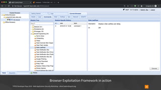 TYPO3 Developer Days 2019 - Web Application Security Workshop - oliver.hader@typo3.org 23
Browser Exploitation Framework in action
 
